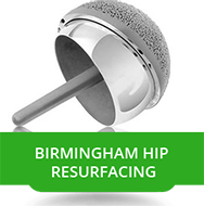 Birmingham Hip
Resurfacing